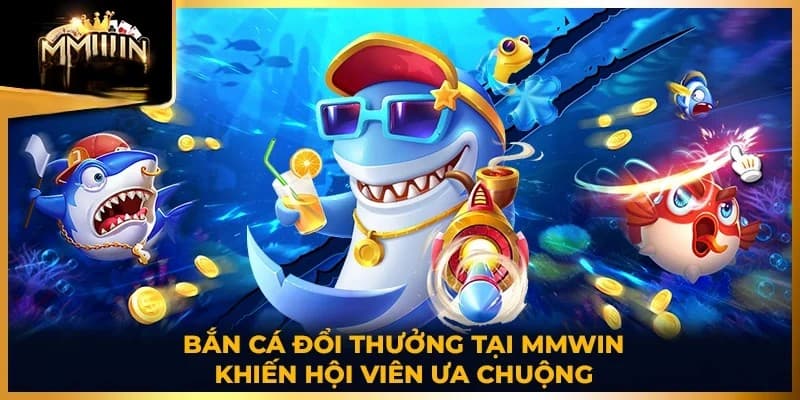 MMWIN: Điểm hẹn lý tưởng cho ngư thủ và cơ hội làm giàu